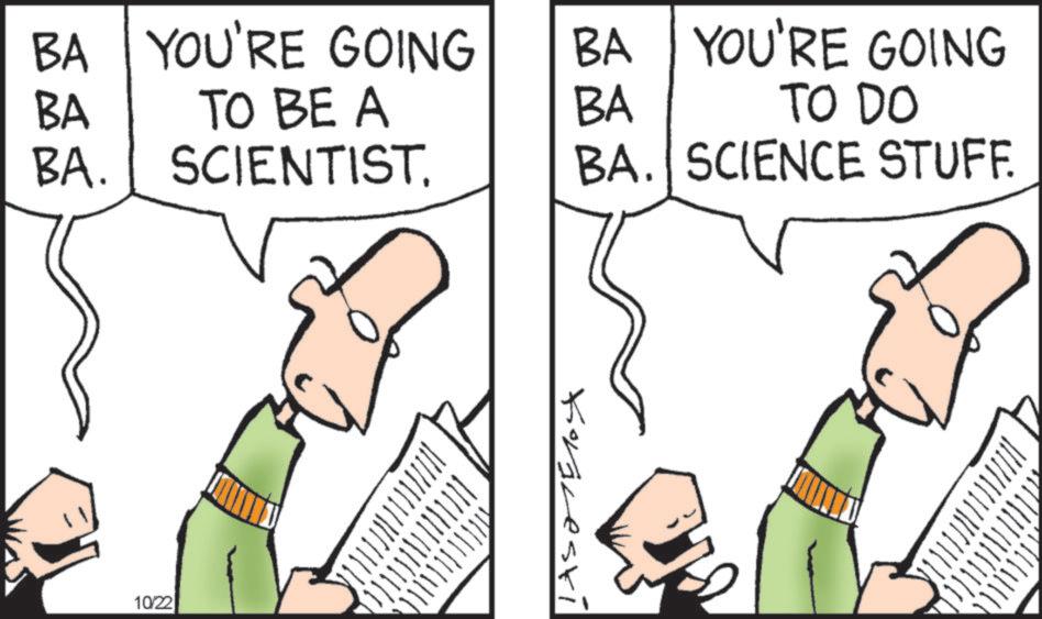 Comics OCR: BA BA YOU'RE GOING TO BE A BA YOU'RE GOING BA TO DO BA. SCIENTIST. BA. SCIENCE STUFF. 10/22 } } / / / / / / / / / / // Koraleski BA BA YOU'RE GOING TO BE A BA YOU'RE GOING BA TO DO BA . SCIENTIST . BA . SCIENCE STUFF . 10/22 } } / / / / / / / / / / // Koraleski