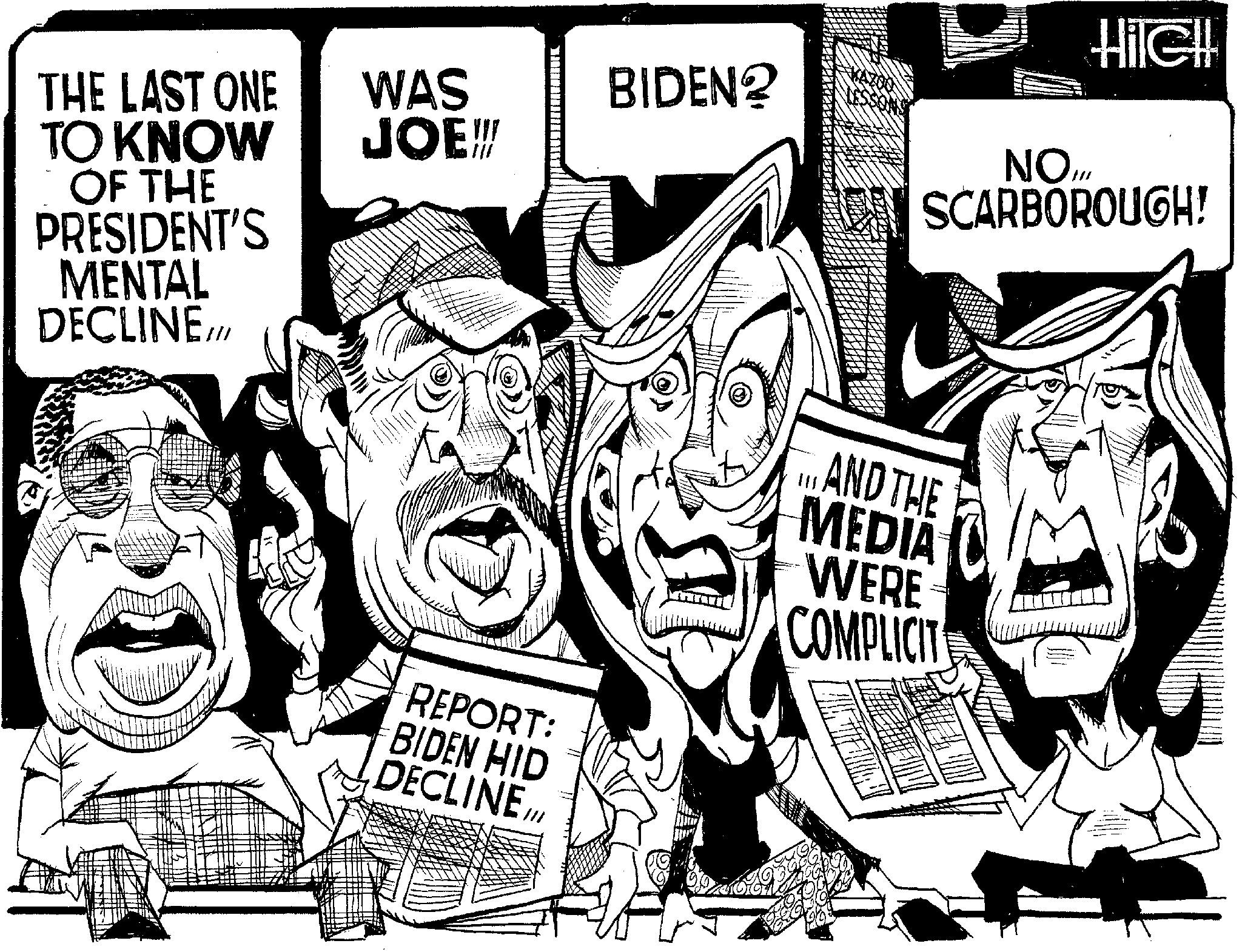 Photo caption OCR: THE LAST ONE TO KNOW OF THE PRESIDENT'S MENTAL DECLINE/// WAS BIDEN? JOE!!! REPORT: BIDEN HID DECLINE Hile!! NO.III SCARBOROUGH! ...AND THE MEDIA WERE COMPLICIT THE LAST ONE TO KNOW OF THE PRESIDENT'S MENTAL DECLINE /// WAS BIDEN ? JOE !!! REPORT : BIDEN HID DECLINE Hile !! NO.III SCARBOROUGH ! ... AND THE MEDIA WERE COMPLICIT
