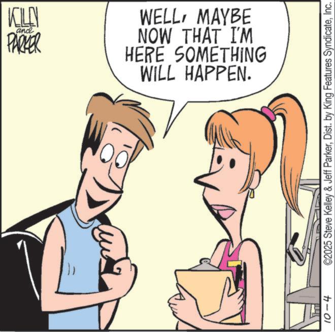Animated cartoon OCR: and KILL PARKER WILL HAPPEN. HERE SOMETHING NOW THAT I'M WELLMAYBE 10-4 ©2025 Steve Kelley & Jeff ParkerInc. and KILL PARKER WILL HAPPEN . HERE SOMETHING NOW THAT I'M WELLMAYBE 10-4 © 2025 Steve Kelley & Jeff ParkerDist . by King Features Syndicate