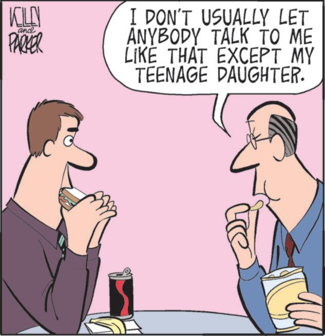 Mobile phone OCR: KILL and PARKER I DON'T USUALLY LET ANYBODY TALK TO ME LIKE THAT EXCEPT MY TEENAGE DAUGHTER. KILL and PARKER I DON'T USUALLY LET ANYBODY TALK TO ME LIKE THAT EXCEPT MY TEENAGE DAUGHTER .