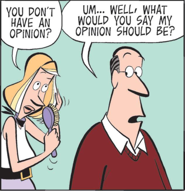 Comics OCR: YOU DON'T HAVE AN OPINION? UM... WELLWHAT WOULD YOU SAY MY OPINION SHOULD BE? YOU DON'T HAVE AN OPINION ? UM ... WELLWHAT WOULD YOU SAY MY OPINION SHOULD BE ?