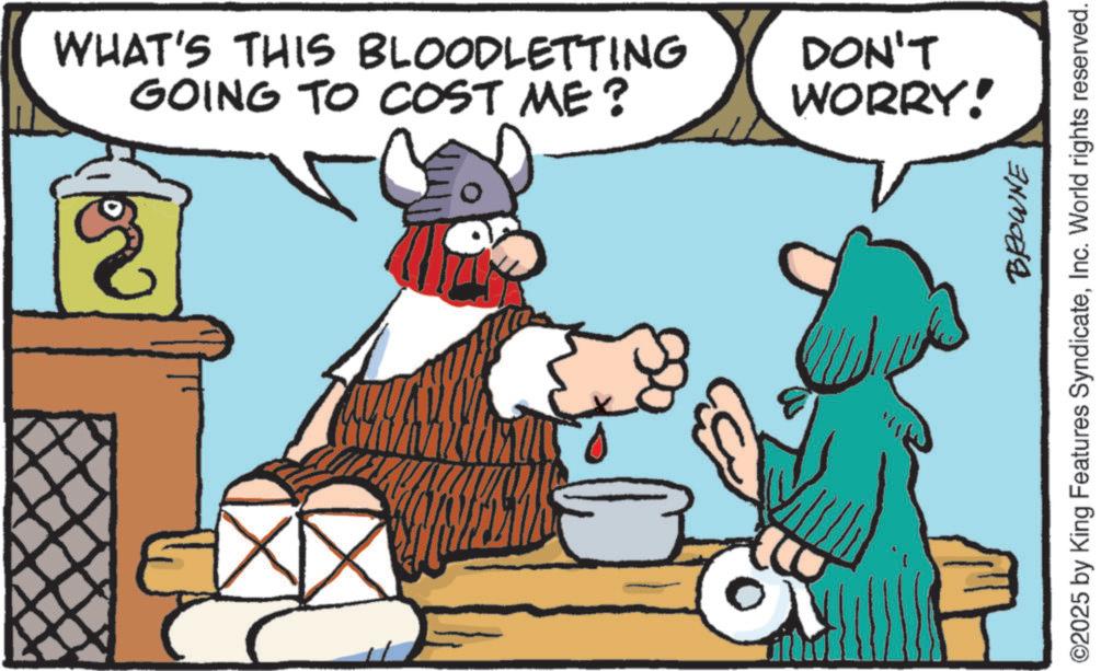 Working animal OCR: GOING TO COST ME? WHAT'S THIS BLOODLETTING DON'T WORRY! BROWNE ©2025 by King Features SyndicateInc. World rights reserved. GOING TO COST ME ? WHAT'S THIS BLOODLETTING DON'T WORRY ! BROWNE © 2025 by King Features SyndicateInc. World rights reserved .
