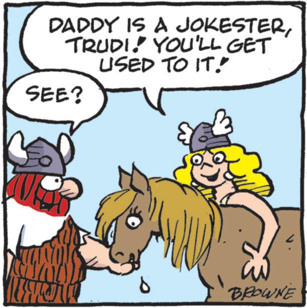 Clip art OCR: DADDY IS A JOKESTERTRUDI! YOU'LL GET USED TO IT!" SEE? BROWNE DADDY IS A JOKESTERTRUDI ! YOU'LL GET USED TO IT ! " SEE ? BROWNE