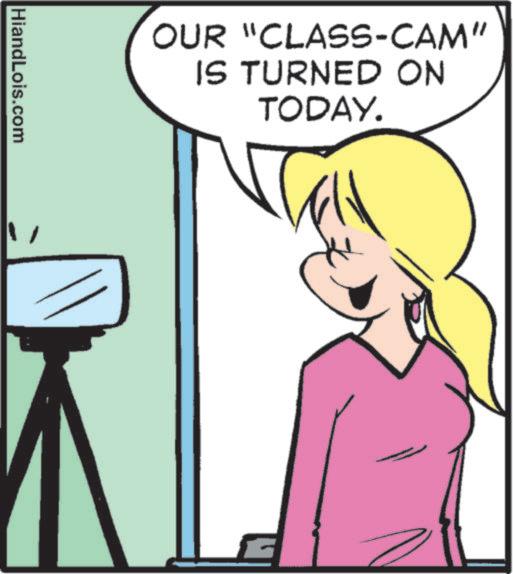 Animated cartoon OCR: HiandLois.com OUR "CLASS-CAM" IS TURNED ON TODAY. HiandLois.com OUR " CLASS - CAM " IS TURNED ON TODAY .