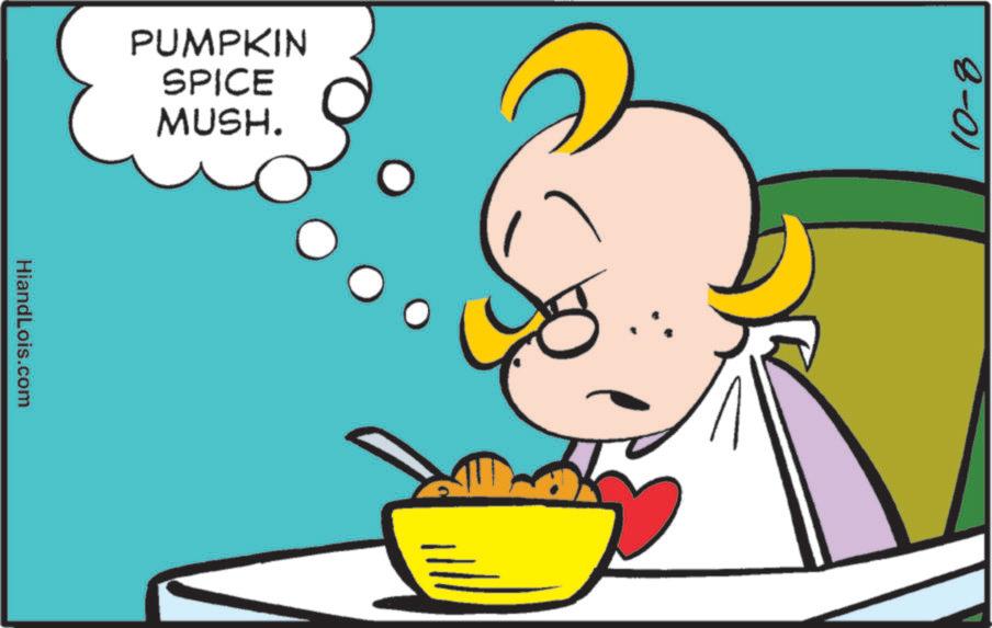 Fiction OCR: PUMPKIN SPICE MUSH. HiandLois.com 8-01 PUMPKIN SPICE MUSH . HiandLois.com 8-01