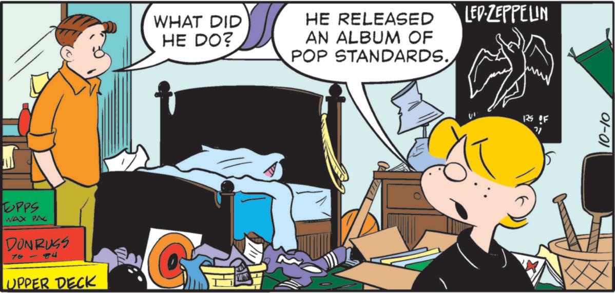 Publication OCR: BPPS WAX PAC DONRUSS 76 - 4 UPPER DECK WHAT DID HE DO? HE RELEASED AN ALBUM OF POP STANDARDS. LED ZEPPELIN VI 125 OF " 10-10 BPPS WAX PAC DONRUSS 76 - 4 UPPER DECK WHAT DID HE DO ? HE RELEASED AN ALBUM OF POP STANDARDS . LED ZEPPELIN VI 125 OF " 10-10
