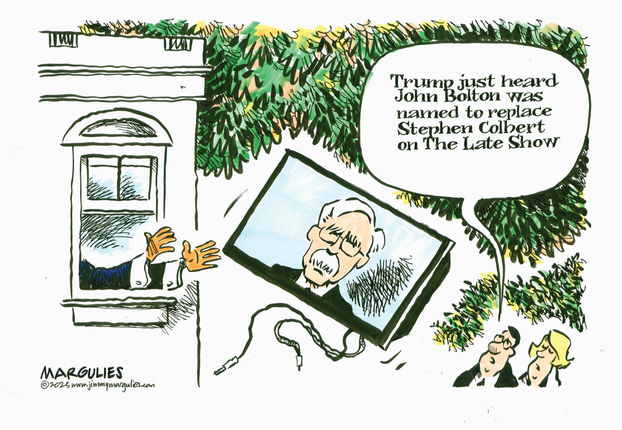 Sketch OCR: MARGULIES 2025 www.jimmymargulies.com Trump just heard John Bolton was named to replace Stephen Colbert on The Late Show ????? MARGULIES 2025 www.jimmymargulies.com Trump just heard John Bolton was named to replace Stephen Colbert on The Late Show ?????