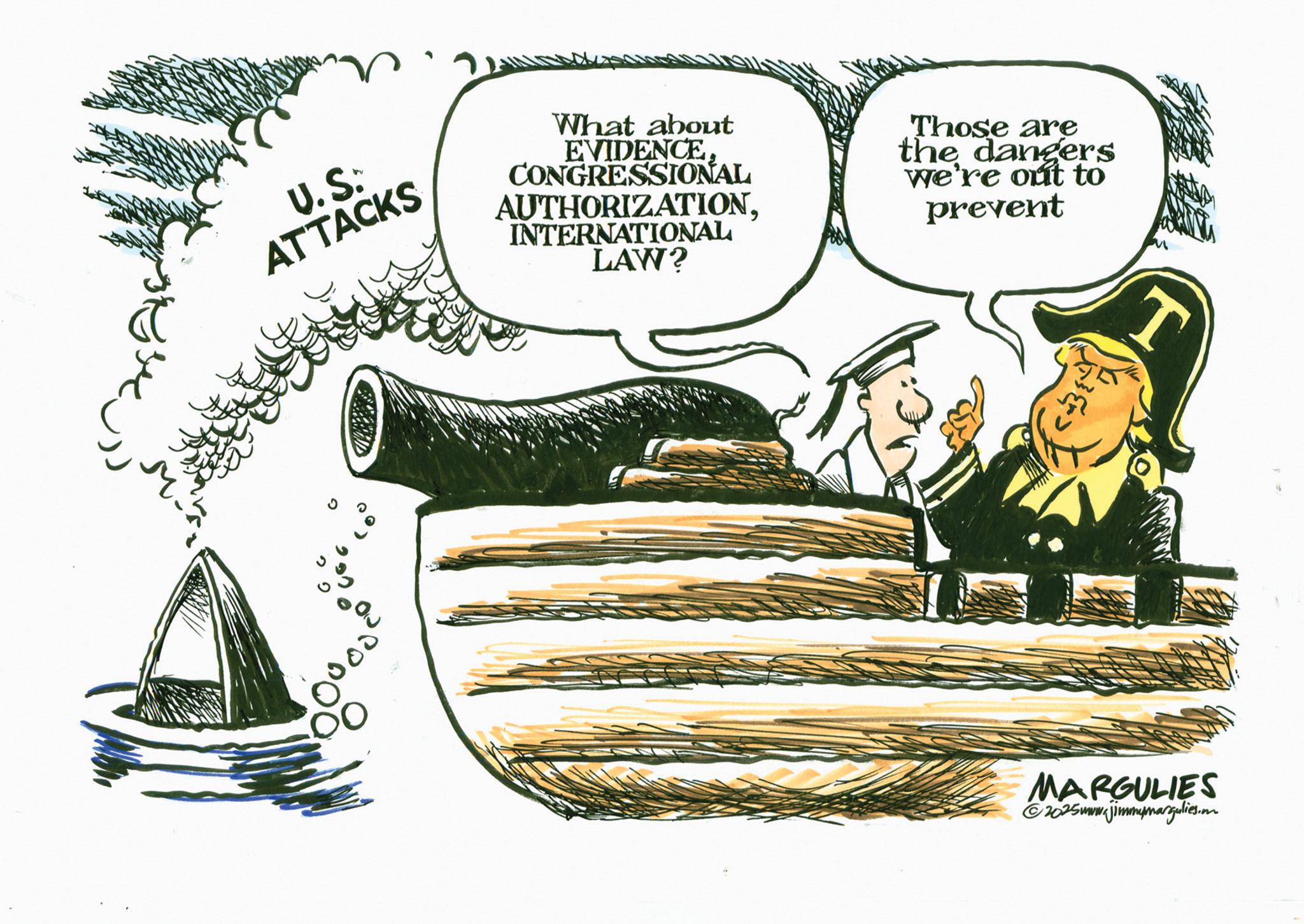 Ship OCR: U.S. ATTACKS What about EVIDENCECONGRESSIONAL AUTHORIZATIONINTERNATIONAL LAW? Those are the dangers We're out to prevent T MARGULIES 2025www.jimmymargulies.com U.S. ATTACKS What about EVIDENCECONGRESSIONAL AUTHORIZATIONINTERNATIONAL LAW ? Those are the dangers We're out to prevent T MARGULIES 2025www.jimmymargulies.com