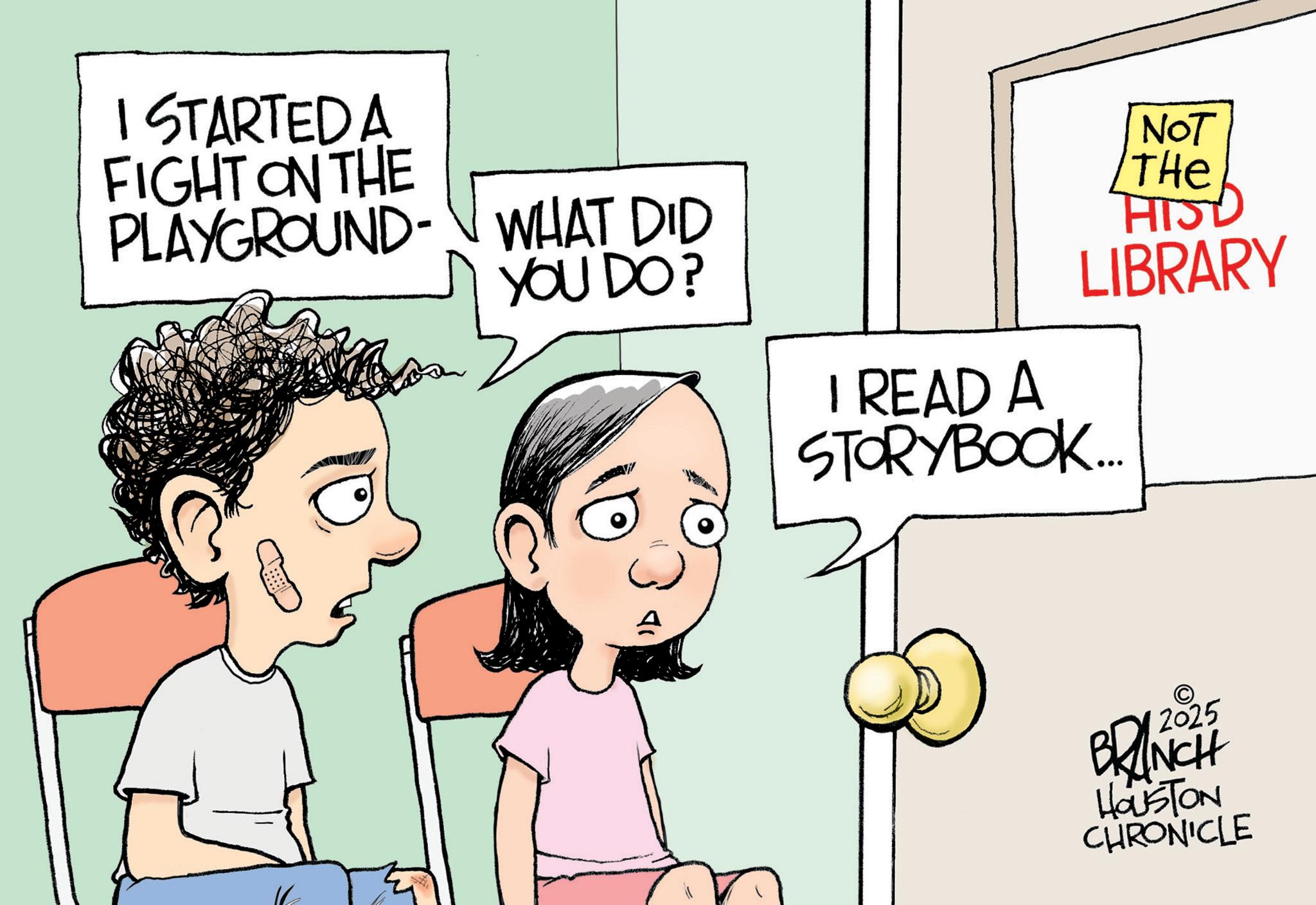 Publication OCR: I STARTED A FIGHT ON THE PLAYGROUND-WHAT DID YOU DO? ?? NOT THE HISD LIBRARY I READ A STORYBOOK... 2025 BRANCH HOUSTON CHRONICLE I STARTED A FIGHT ON THE PLAYGROUND - WHAT DID YOU DO ? ?? NOT THE HISD LIBRARY I READ A STORYBOOK ... 2025 BRANCH HOUSTON CHRONICLE