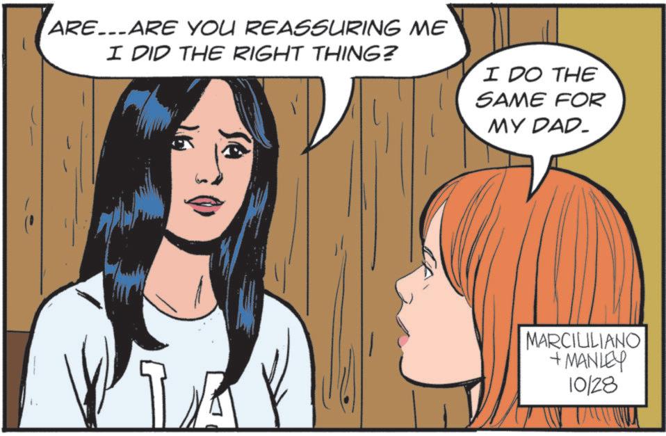 Animation OCR: ARE...ARE YOU REASSURING ME I DID THE RIGHT THING? I DO THE SAME FOR MY DAD MARCIULIANO +MANLEY 10128 ARE ... ARE YOU REASSURING ME I DID THE RIGHT THING ? I DO THE SAME FOR MY DAD MARCIULIANO + MANLEY 10128
