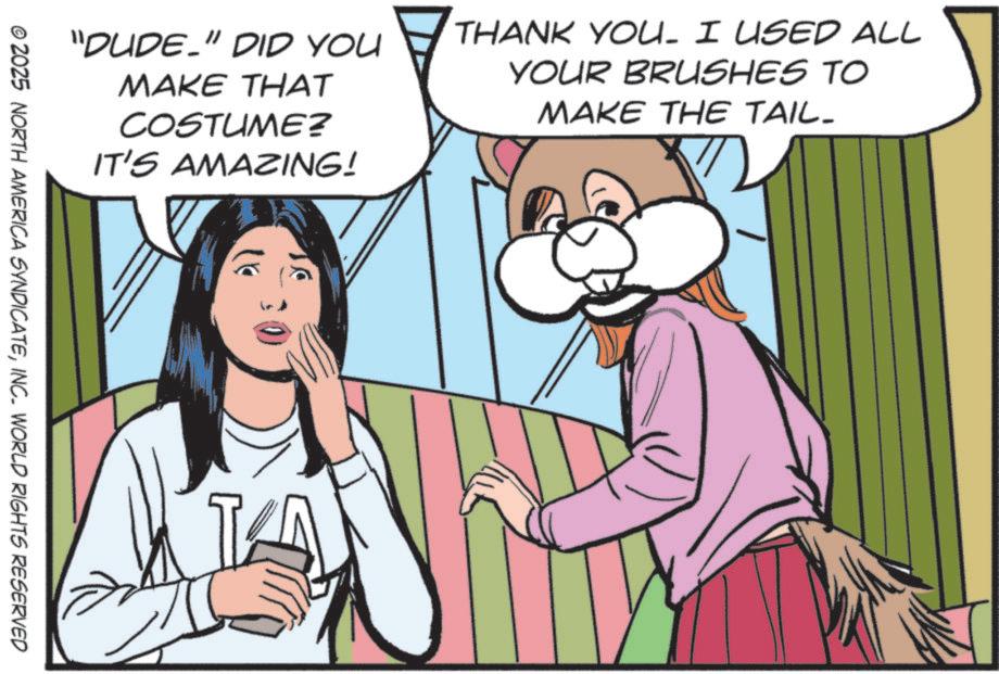 Comics OCR: "DUDE_" DID YOU MAKE THAT COSTUME? IT'S AMAZING! THANK YOU. I USED ALL YOUR BRUSHES TO MAKE THE TAIL- © 2025 NORTH AMERICA SYNDICATEINC. WORLD RIGHTS RESERVED " DUDE_ " DID YOU MAKE THAT COSTUME ? IT'S AMAZING ! THANK YOU . I USED ALL YOUR BRUSHES TO MAKE THE TAIL- © 2025 NORTH AMERICA SYNDICATEINC . WORLD RIGHTS RESERVED