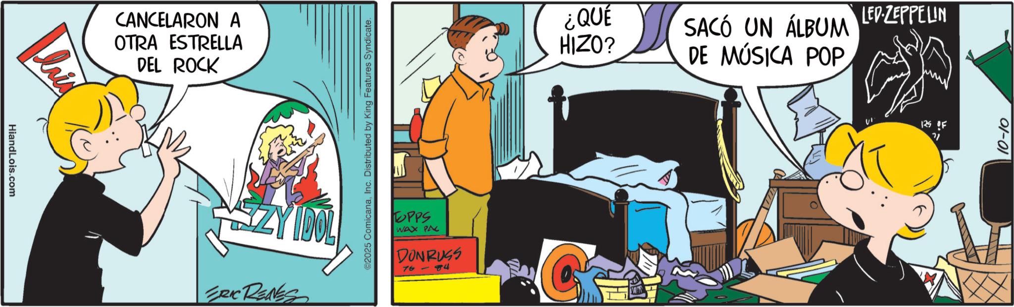 Comic book OCR: HiandLois.com lais CANCELARON A OTRA ESTRELLA DEL ROCK ERIC RENES IDOL ©2025 ComicanaInc. Distributed by King Features Syndicate. PPS WAX PAC DONRUSS 76-84 ¿QUÉ HIZO? SACÓ UN ÁLBUM DE MÚSICA POP LED ZEPPELIN 125 OF " 10-10 HiandLois.com lais CANCELARON A OTRA ESTRELLA DEL ROCK ERIC RENES IDOL © 2025 ComicanaInc. Distributed by King Features Syndicate . PPS WAX PAC DONRUSS 76-84 ¿ QUÉ HIZO ? SACÓ UN ÁLBUM DE MÚSICA POP LED ZEPPELIN 125 OF " 10-10