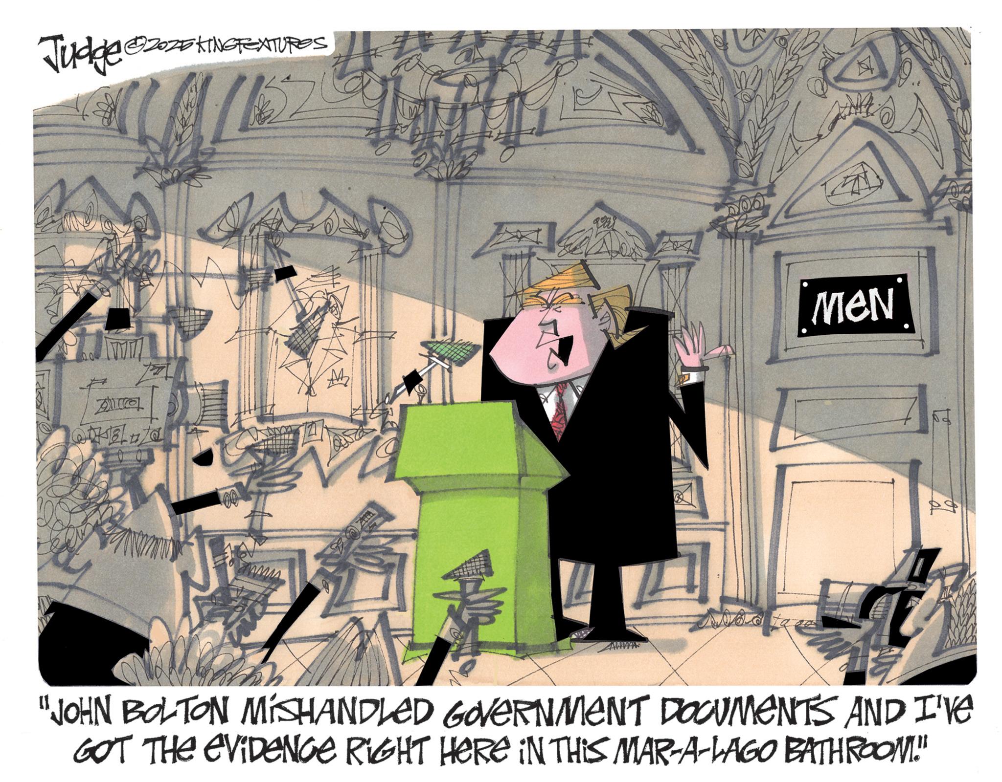 Animated cartoon OCR: Judge ©2025 KING FEATURES Ama 00 MAN "JOHN BOLTON MISHANDLED GOVERNMENT DOCUMENTS AND I'VE GOT THE EVIDENCE RIGHT HERE IN THIS MAR-A-LAGO BATHROOM! Judge © 2025 KING FEATURES Ama 00 MAN " JOHN BOLTON MISHANDLED GOVERNMENT DOCUMENTS AND I'VE GOT THE EVIDENCE RIGHT HERE IN THIS MAR - A - LAGO BATHROOM !