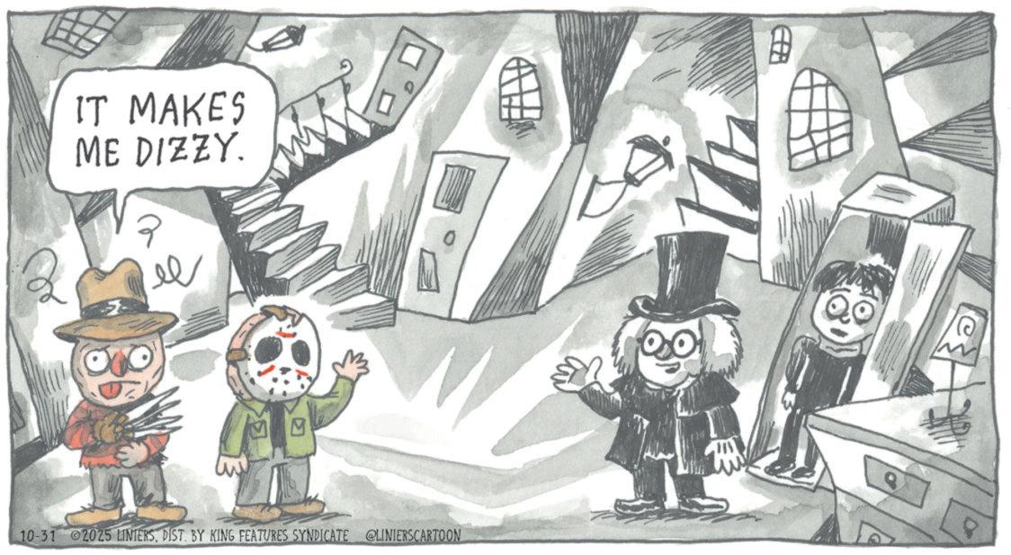 Owl OCR: IT MAKES ME DIZZY. ??? 10-31 2025 LINIERSDIST. BY KING FEATURES SYNDICATE LINIERSCARTOON e Q IT MAKES ME DIZZY . ??? 10-31 2025 LINIERSDIST . BY KING FEATURES SYNDICATE LINIERSCARTOON e Q
