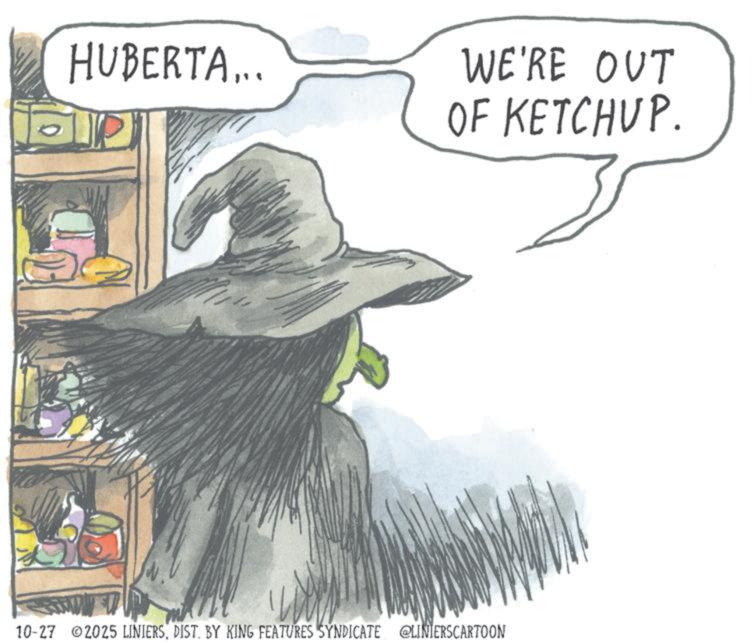 Costume design OCR: HUBERTA... WE'RE OUT OF KETCHUP. 10-27 2025 LINIERSDIST. BY KING FEATURES SYNDICATE @LINIERSCARTOON HUBERTA ... WE'RE OUT OF KETCHUP . 10-27 2025 LINIERSDIST . BY KING FEATURES SYNDICATE @LINIERSCARTOON