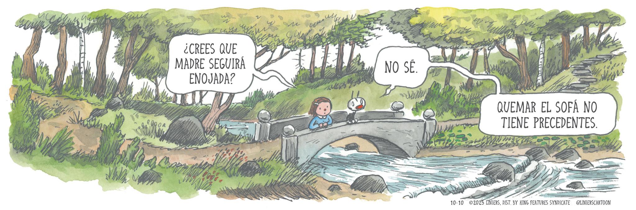 Fluvial landforms of streams OCR: unic www ¿CREES QUE MADRE SEGUIRÁ ENOJADA? ?? ??? ? NO SÉ QUEMAR EL SOFÁ NO TIENE PRECEDENTES. 10-10 2025 LINIERSDIST. BY KING FEATURES SYNDICATE @LINIERS CARTOON unic www ¿ CREES QUE MADRE SEGUIRÁ ENOJADA ? ?? ??? ? NO SÉ QUEMAR EL SOFÁ NO TIENE PRECEDENTES . 10-10 2025 LINIERSDIST . BY KING FEATURES SYNDICATE @LINIERS CARTOON