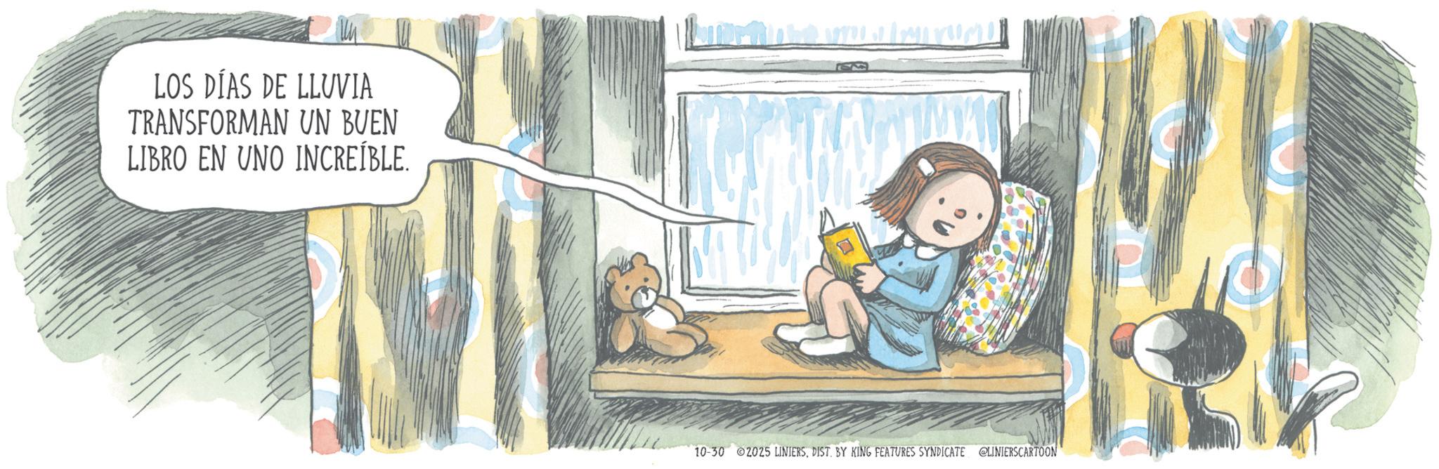Fiction OCR: LOS DÍAS DE LLUVIA TRANSFORMAN UN BUEN LIBRO EN UNO INCREÍBLE. 10-30 2025 LINIERSDIST. BY KING FEATURES SYNDICATE @LINIERSCARTOON LOS DÍAS DE LLUVIA TRANSFORMAN UN BUEN LIBRO EN UNO INCREÍBLE . 10-30 2025 LINIERSDIST . BY KING FEATURES SYNDICATE @LINIERSCARTOON
