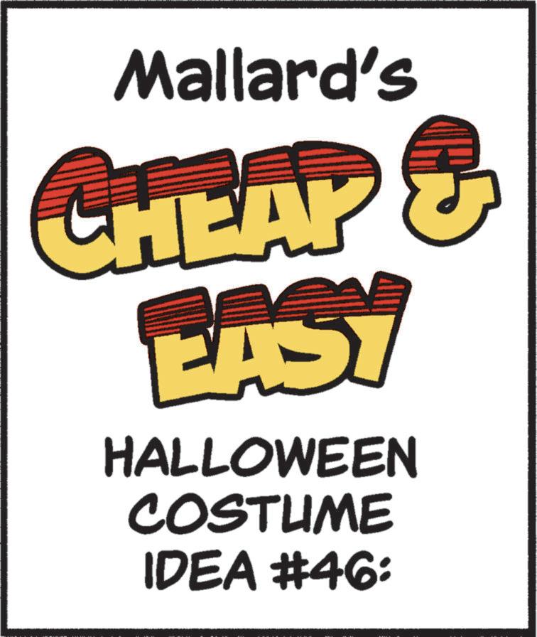 Trick-or-treating OCR: Mallard's CHEAP EASY HALLOWEEN COSTUME IDEA #46: Mallard's CHEAP EASY HALLOWEEN COSTUME IDEA # 46 :