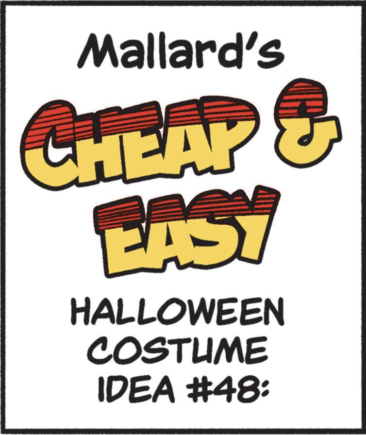 Clip art OCR: Mallard's CHEAP & EASY HALLOWEEN COSTUME IDEA #48: Mallard's CHEAP & EASY HALLOWEEN COSTUME IDEA # 48 :