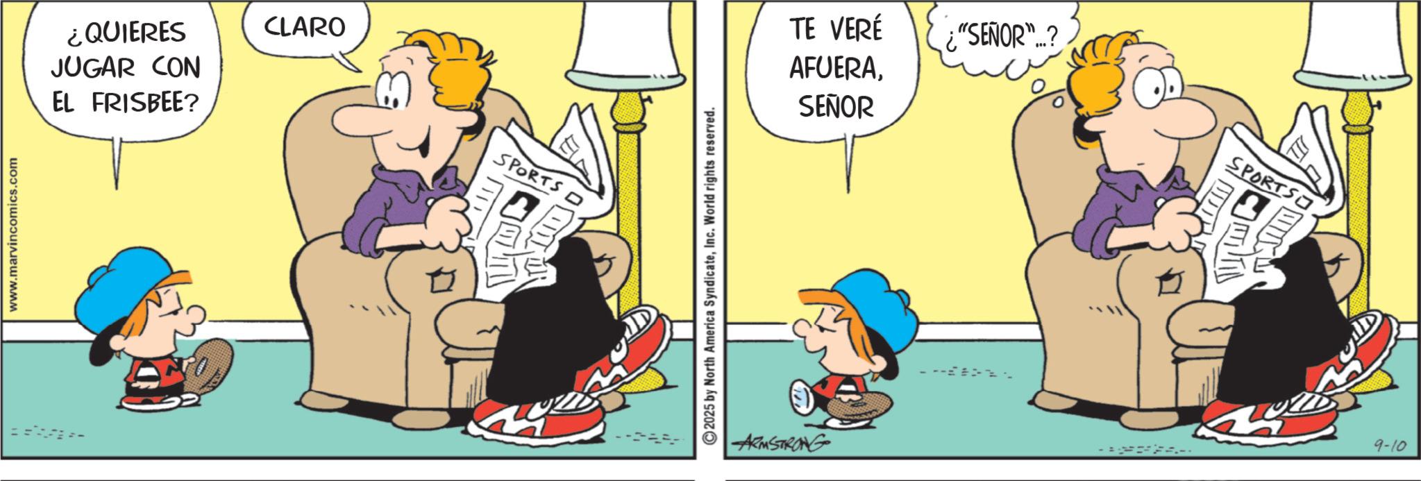 Fictional character OCR: www.marvincomics.com ¿QUIERES JUGAR CON EL FRISBEE? CLARO SPORTS D ©2025 by North America SyndicateInc. World rights reserved. TE VERÉ AFUERASEÑOR "SEÑOR"...? SPORTSO ARMSTRONG 9-10 www.marvincomics.com ¿ QUIERES JUGAR CON EL FRISBEE ? CLARO SPORTS D © 2025 by North America SyndicateInc. World rights reserved . TE VERÉ AFUERASEÑOR " SEÑOR " ... ? SPORTSO ARMSTRONG 9-10