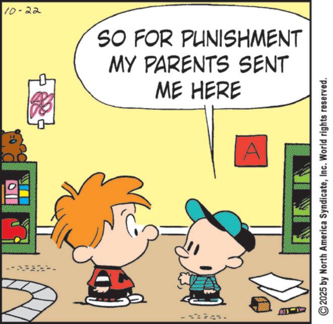 Animation OCR: - 10-22 SO FOR PUNISHMENT MY PARENTS SENT ME HERE A ©2025 by North America SyndicateInc. World rights reserved. - 10-22 SO FOR PUNISHMENT MY PARENTS SENT ME HERE A © 2025 by North America SyndicateInc. World rights reserved .