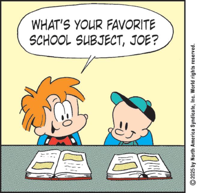Animation OCR: SCHOOL SUBJECTJOE? WHAT'S YOUR FAVORITE 2025 by North America SyndicateInc. World rights reserved. SCHOOL SUBJECTJOE ? WHAT'S YOUR FAVORITE 2025 by North America SyndicateInc. World rights reserved .