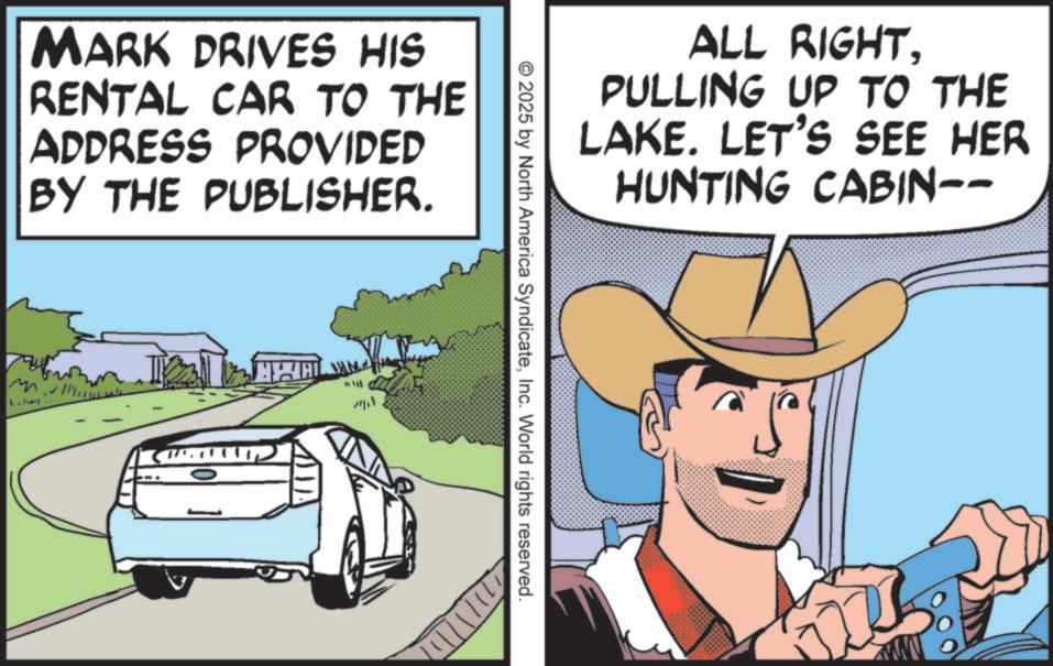 Kit car OCR: MARK DRIVES HIS RENTAL CAR TO THE ADDRESS PROVIDED BY THE PUBLISHER. M Lili. M ALL RIGHTPULLING UP TO THE LAKE. LET'S SEE HER HUNTING CABIN-- 2025 by North America SyndicateInc. World rights reserved. MARK DRIVES HIS RENTAL CAR TO THE ADDRESS PROVIDED BY THE PUBLISHER . M Lili . M ALL RIGHTPULLING UP TO THE LAKE . LET'S SEE HER HUNTING CABIN-- 2025 by North America SyndicateInc. World rights reserved .