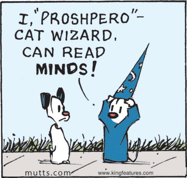 Fictional character OCR: ·? I"PROSHPERO"- CAT WIZARD. CAN READ MINDS! x mutts.com www.kingfeatures.com · ? I" PROSHPERO " - CAT WIZARD . CAN READ MINDS ! x mutts.com www.kingfeatures.com