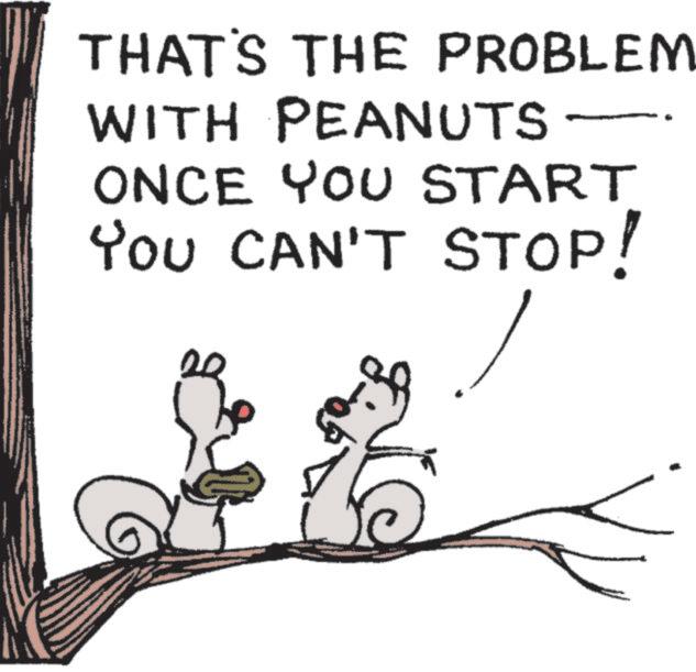 Tail OCR: THAT'S THE PROBLEM WITH PEANUTS ONCE YOU START YOU CAN'T STOP! ????? THAT'S THE PROBLEM WITH PEANUTS ONCE YOU START YOU CAN'T STOP ! ?????