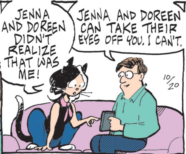 Animation OCR: JENNA AND DOREEN DIDN'T JENNA AND DOREEN CAN TAKE THEIR EYES OFF YOUI CAN'T. REALIZE THAT WAS ME! 10/20 JENNA AND DOREEN DIDN'T JENNA AND DOREEN CAN TAKE THEIR EYES OFF YOUI CAN'T . REALIZE THAT WAS ME ! 10/20