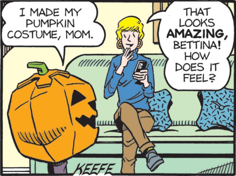 Produce OCR: I MADE MY PUMPKIN COSTUMEMOM. THAT LOOKS AMAZINGBETTINA! HOW DOES IT FEEL? KEEFE I MADE MY PUMPKIN COSTUMEMOM . THAT LOOKS AMAZINGBETTINA ! HOW DOES IT FEEL ? KEEFE