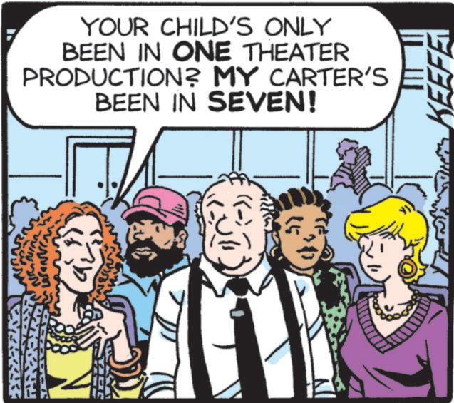 Animation OCR: YOUR CHILD'S ONLY BEEN IN ONE THEATER PRODUCTION? MY CARTER'S BEEN IN SEVEN! ???? KEEFE YOUR CHILD'S ONLY BEEN IN ONE THEATER PRODUCTION ? MY CARTER'S BEEN IN SEVEN ! ??? ? KEEFE