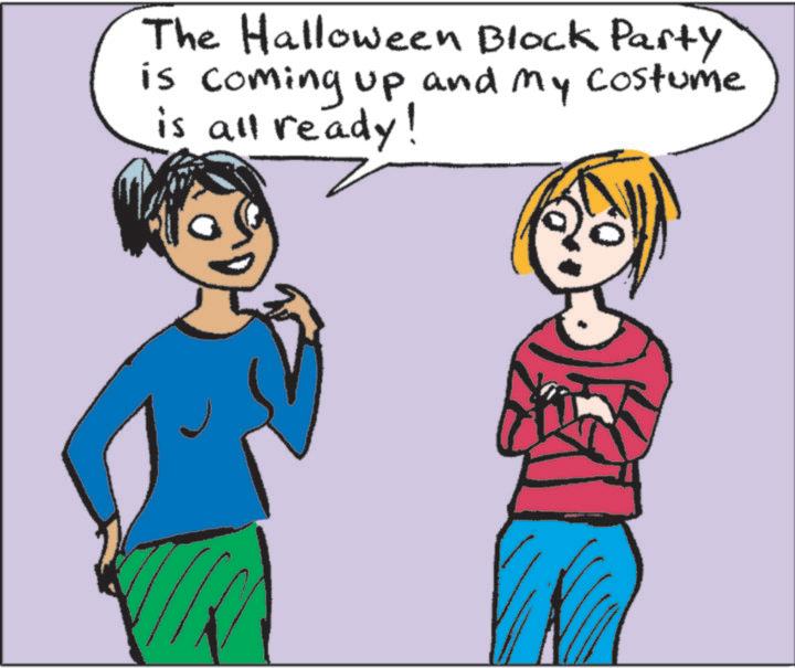 Graphics OCR: The Halloween Block Party is coming up and my costume is all ready! The Halloween Block Party is coming up and my costume is all ready !