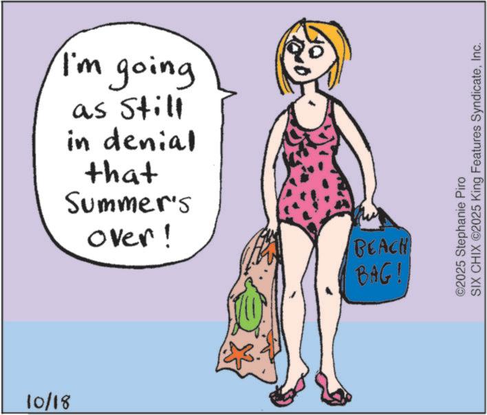 Child art OCR: 10/18 I'm going as Still in denial that Summer's over! BEACH BAG! ©2025 Stephanie Piro SIX CHIX ©2025 King Features SyndicateInc. 10/18 I'm going as Still in denial that Summer's over ! BEACH BAG ! © 2025 Stephanie Piro SIX CHIX © 2025 King Features Syndicate
