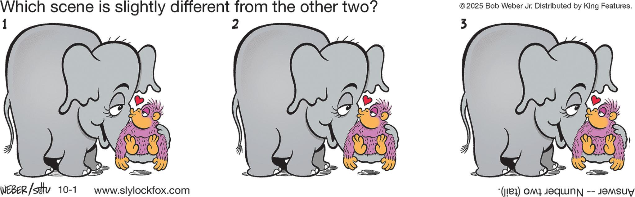 Animated cartoon OCR: Which scene is slightly different from the other two? 1 2 © 2025 Bob Weber Jr. Distributed by King Features. 3 WEBER/sotu 10-1 www.slylockfox.com (a) a Which scene is slightly different from the other two ? 1 2 © 2025 Bob Weber Jr. Distributed by King Features . 3 WEBER / sotu 10-1 www.slylockfox.com ( a ) a
