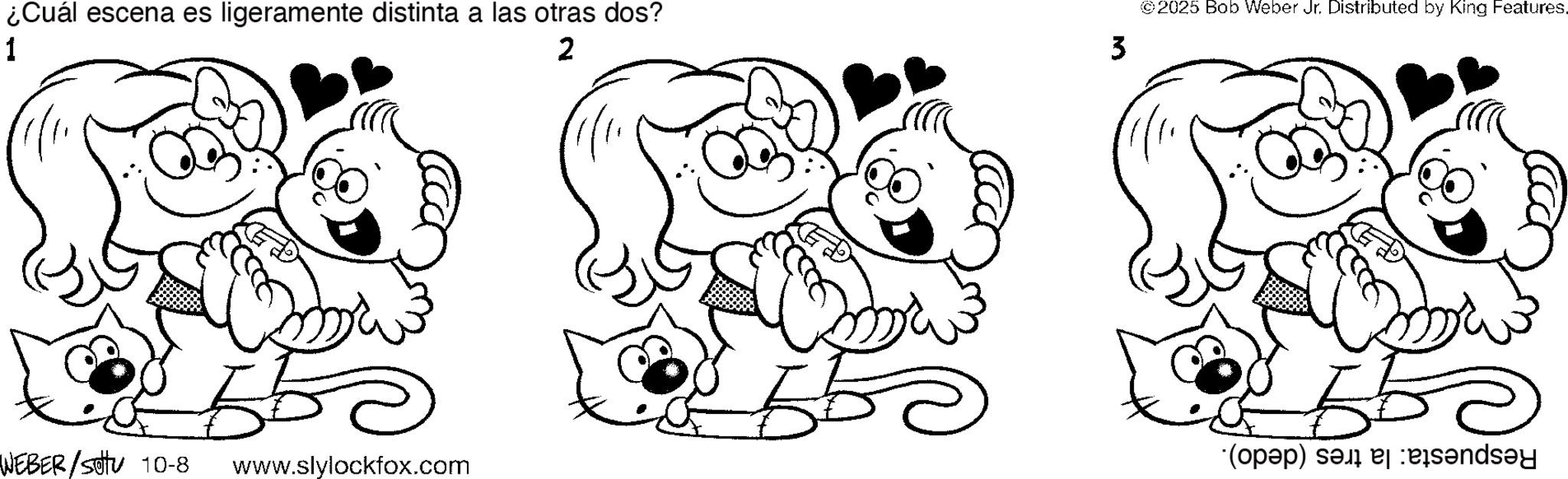 Monochrome OCR: ¿Cuál escena es ligeramente distinta a las otras dos? 1 2 3 ©2025 Bob Weber Jr. Distributed by King Features. WEBER/Settu 10-8 ?? www.slylockfox.com 5 ? *(opp) sa bend ¿ Cuál escena es ligeramente distinta a las otras dos ? 1 2 3 © 2025 Bob Weber Jr. Distributed by King Features . WEBER / Settu 10-8 ?? www.slylockfox.com 5 ? * ( opp ) sa bend
