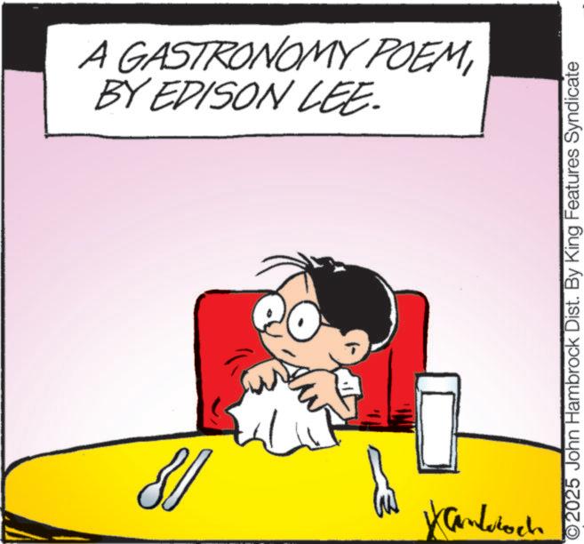 Fiction OCR: A GASTRONOMY POEMBY EDISON LEE. 81 Yankisch 2025 John Hambrock Dist. By King Features Syndicate A GASTRONOMY POEMBY EDISON LEE . 81 Yankisch 2025 John Hambrock Dist . By King Features Syndicate