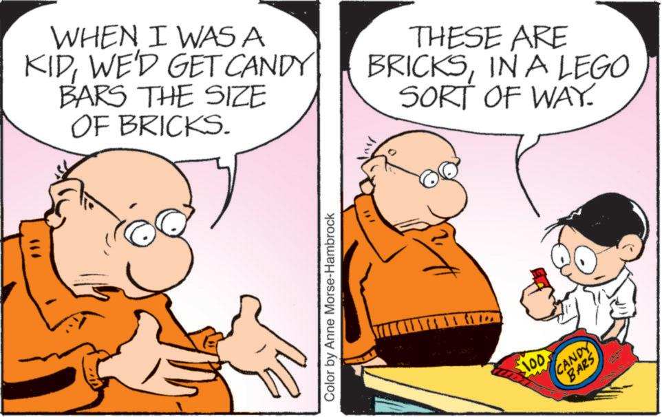 Illustration OCR: WHEN I WAS A KIDWE'D GET CANDY BARS THE SIZE OF BRICKS. THESE ARE BRICKSIN A LEGO SORT OF WAY. Color by Anne Morse-Hambrock $100CANDY BARS WHEN I WAS A KIDWE'D GET CANDY BARS THE SIZE OF BRICKS . THESE ARE BRICKSIN A LEGO SORT OF WAY . Color by Anne Morse - Hambrock $ 100CANDY BARS