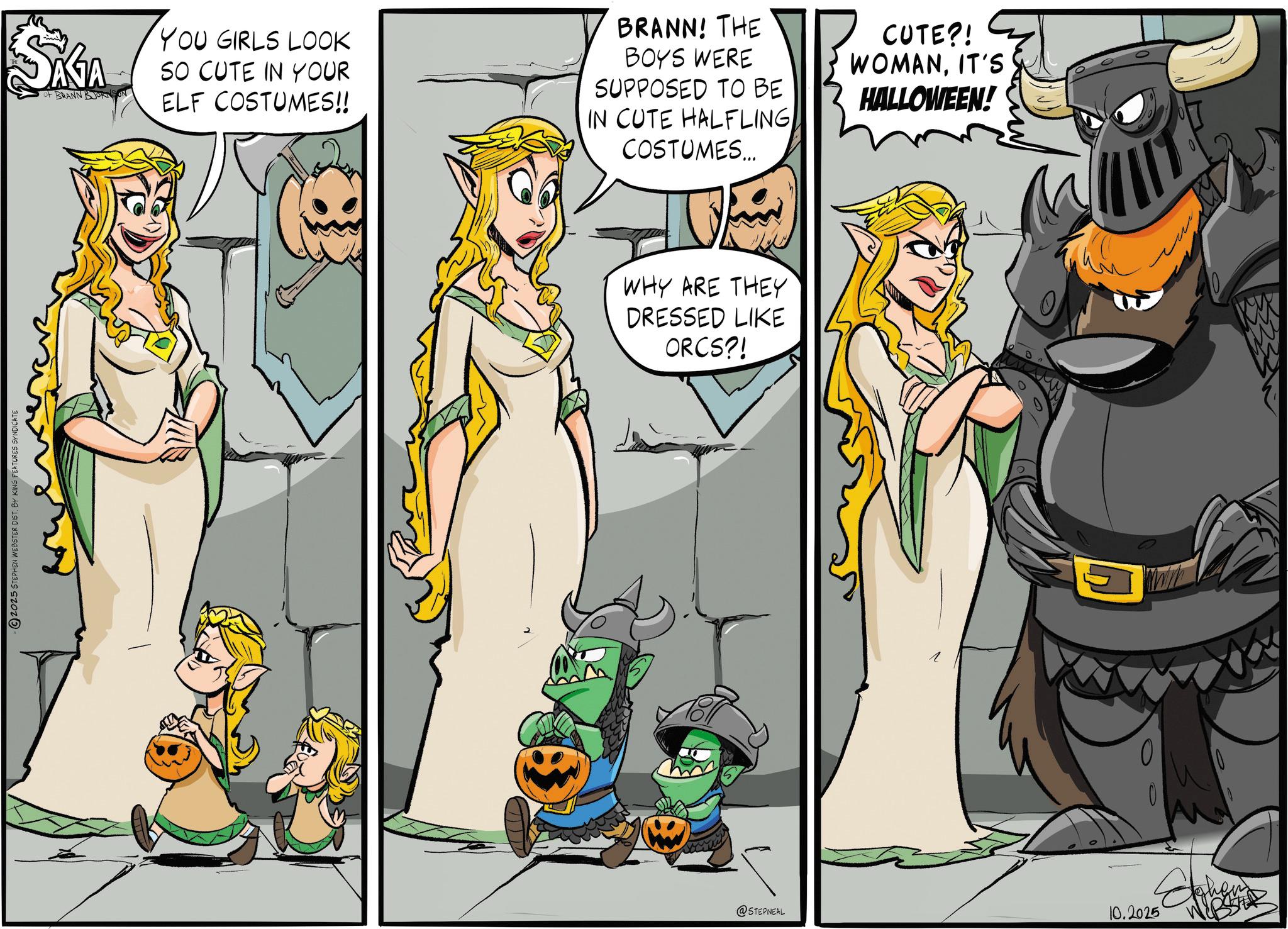 Graphics OCR: 2025 STEPHEN WEBSTER DIST. BY KING FEATURES SYNDICATE SIGA OF BRANN BJORN YOU GIRLS LOOK SO CUTE IN YOUR ELF COSTUMES!! BRANN! THE BOYS WERE SUPPOSED TO BE IN CUTE HALFLING COSTUMES... CUTE?! WOMANIT'S HALLOWEEN! WHY ARE THEY DRESSED LIKE ORCS?! @STEPNEAL ? D 10.2025 ?? AN 2025 STEPHEN WEBSTER DIST . BY KING FEATURES SYNDICATE SIGA OF BRANN BJORN YOU GIRLS LOOK SO CUTE IN YOUR ELF COSTUMES !! BRANN ! THE BOYS WERE SUPPOSED TO BE IN CUTE HALFLING COSTUMES ... CUTE ?! WOMANIT'S HALLOWEEN ! WHY ARE THEY DRESSED LIKE ORCS ?! @STEPNEAL ? D 10.2025 ?? AN