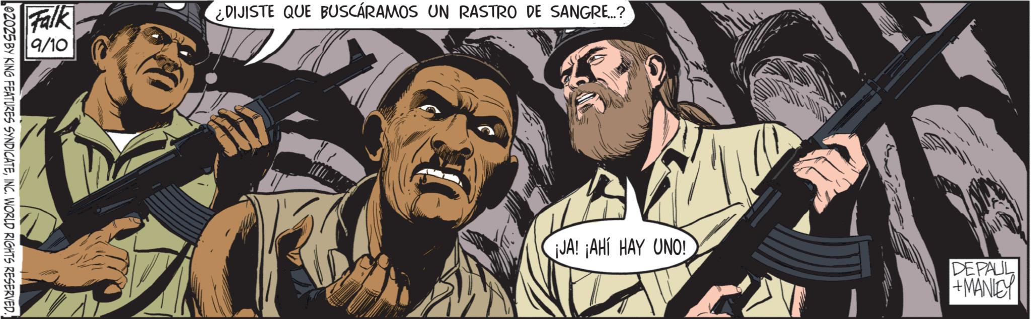 Hero OCR: Falk ¿DIJISTE QUE BUSCÁRAMOS UN RASTRO DE SANGRE...? 9/10 02025 BY KING FEATURES SYNDICATEINC. WORLD RIGHTS RESERVED. ¡JA! ¡AHÍ HAY UNO! DEPAUL + MANLEY Falk ¿ DIJISTE QUE BUSCÁRAMOS UN RASTRO DE SANGRE ... ? 9/10 02025 BY KING FEATURES SYNDICATEINC . WORLD RIGHTS RESERVED . ¡ JA ! ¡ AHÍ HAY UNO ! DEPAUL + MANLEY
