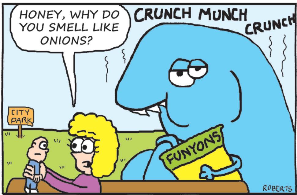 Humour OCR: W CITY PARK ? HONEYWHY DO CRUNCH MUNCH YOU SMELL LIKE ONIONS? FUNYONS CRUNCH ROBERTS W CITY PARK ? HONEYWHY DO CRUNCH MUNCH YOU SMELL LIKE ONIONS ? FUNYONS CRUNCH ROBERTS