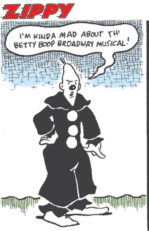 Animation OCR: ZIPPY I'M KINDA MAD ABOUT THI BETTY BOOP BROADWAY MUSICAL! T ZIPPY I'M KINDA MAD ABOUT THI BETTY BOOP BROADWAY MUSICAL ! T