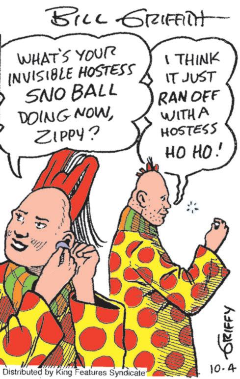 Animation OCR: BILL GRIFFITH WHAT'S YOUR INVISIBLE HOSTESS I THINK IT JUST SNO BALL RAN OFF DOING NOWZIPPY? WITH A HOSTESS HO HO! GRIFFY Distributed by King Features Syndicate 10.4 BILL GRIFFITH WHAT'S YOUR INVISIBLE HOSTESS I THINK IT JUST SNO BALL RAN OFF DOING NOWZIPPY ? WITH A HOSTESS HO HO ! GRIFFY Distributed by King Features Syndicate 10.4