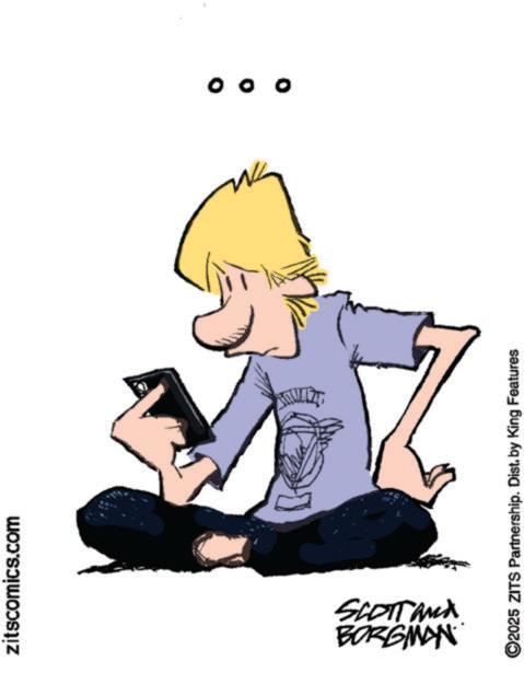 Clip art OCR: zitscomics.com BORGMAN SCOTTand N oo o ©2025 ZITS Partnership. Dist. by King Features zitscomics.com BORGMAN SCOTTand N oo o © 2025 ZITS Partnership . Dist . by King Features