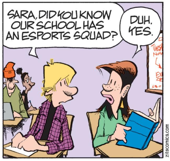 Comic book OCR: SARADID YOU KNOW OUR SCHOOL HAS AN ESPORTS SQUAD? DUH. YES. Thes Nov EX 4:30-T zitscomics.com SARADID YOU KNOW OUR SCHOOL HAS AN ESPORTS SQUAD ? DUH . YES . Thes Nov EX 4 : 30 - T zitscomics.com