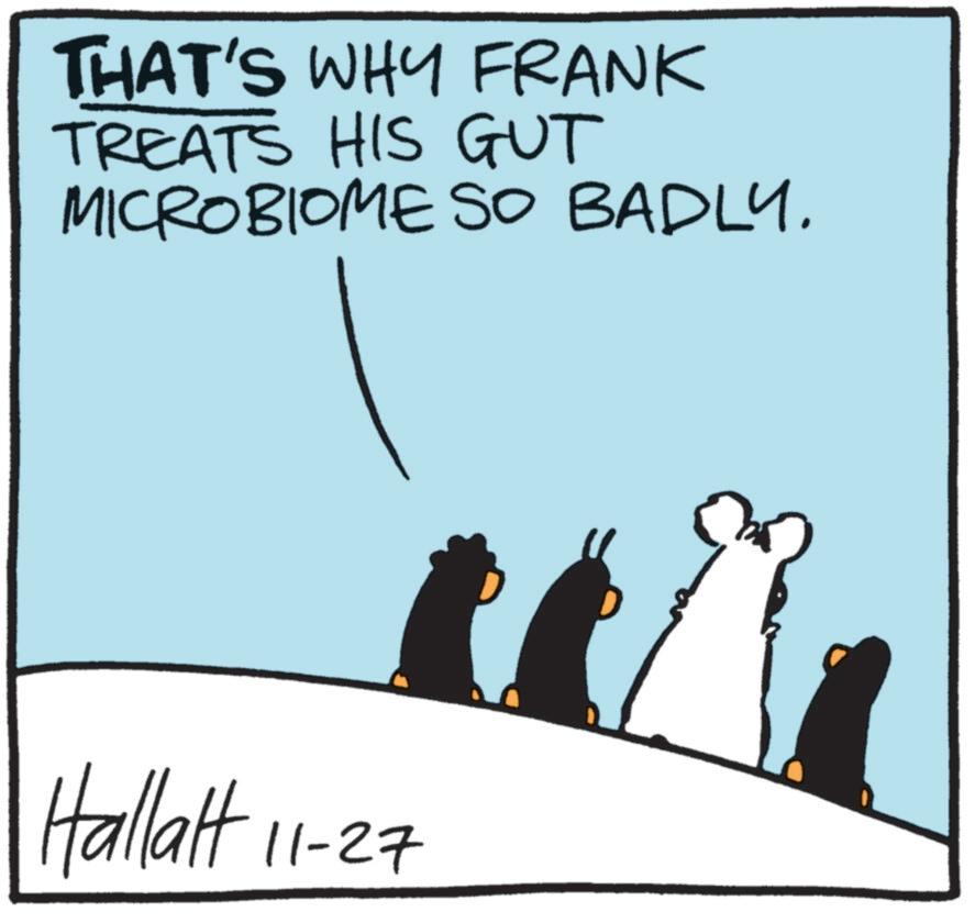 Fiction OCR: THAT'S WHY FRANK TREATS HIS GUT MICROBIOME SO BADLY. Hallalt 11-27 THAT'S WHY FRANK TREATS HIS GUT MICROBIOME SO BADLY . Hallalt 11-27
