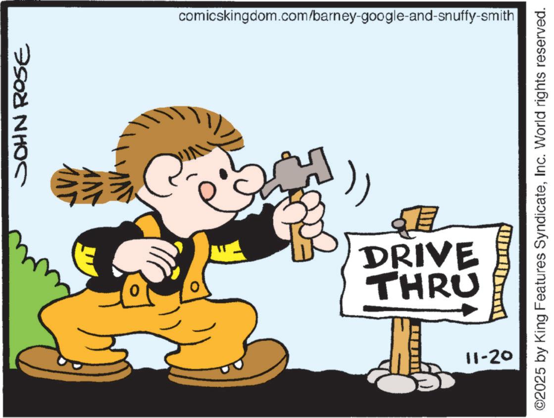Kit car OCR: JOHN ROSE comicskingdom.com/barney-google-and-snuffy-smith THRU DRIVE ©2025 by King Features SyndicateInc. World rights reserved. 11-20 JOHN ROSE comicskingdom.com/barney-google-and-snuffy-smith THRU DRIVE © 2025 by King Features SyndicateInc. World rights reserved . 11-20