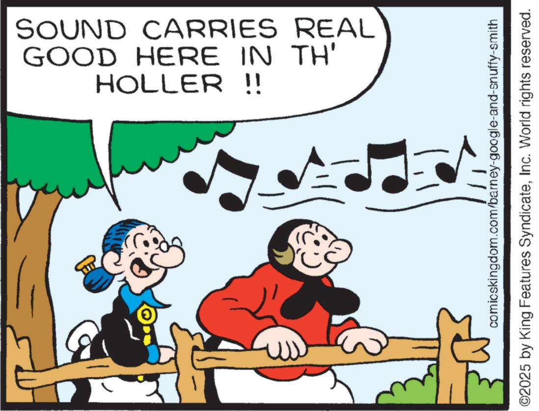 Illustration OCR: GOOD HERE IN TH' SOUND CARRIES REAL HOLLER !! comicskingdom.com/barney-google-and-snuffy-smith ©2025 by King Features SyndicateInc. World rights reserved. GOOD HERE IN TH ' SOUND CARRIES REAL HOLLER !! comicskingdom.com/barney-google-and-snuffy-smith © 2025 by King Features SyndicateInc. World rights reserved .