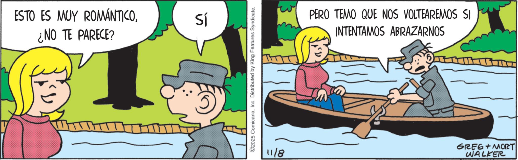 Comics OCR: ESTO ES MUY ROMÁNTICO¿NO TE PARECE? Sí C2025 ComicanaInc. Distributed by King Features Syndicate. PERO TEMO QUE NOS VOLTEAREMOS SI INTENTAMOS ABRAZARNOS 11/8 GREG + MORT WALKER ESTO ES MUY ROMÁNTICO¿ NO TE PARECE ? Sí C2025 ComicanaInc. Distributed by King Features Syndicate . PERO TEMO QUE NOS VOLTEAREMOS SI INTENTAMOS ABRAZARNOS 11/8 GREG + MORT WALKER
