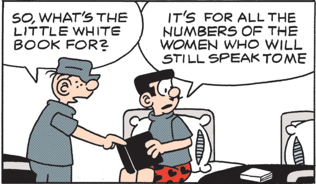 Photo caption OCR: SOWHAT'S THE LITTLE WHITE BOOK FOR? IT'S FOR ALL THE NUMBERS OF THE WOMEN WHO WILL STILL SPEAK TO ME SOWHAT'S THE LITTLE WHITE BOOK FOR ? IT'S FOR ALL THE NUMBERS OF THE WOMEN WHO WILL STILL SPEAK TO ME